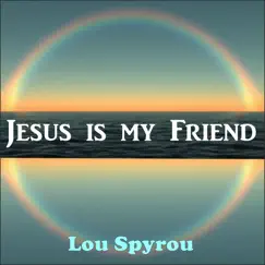 Jesus Is My Friend Song Lyrics