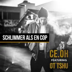 Schlimmer als en Cop (feat. Ot Tshu) Song Lyrics