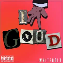 I’m Good - Single by WhiteGold album reviews, ratings, credits