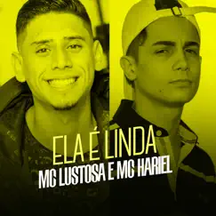 Ela É Linda (feat. Mc Hariel) - Single by Mc Lustosa album reviews, ratings, credits