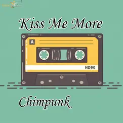 Kiss Me More - Single by Chimpunk album reviews, ratings, credits