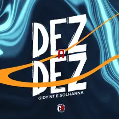 Dez a Dez - Single by Gidy NT & SolHanna album reviews, ratings, credits