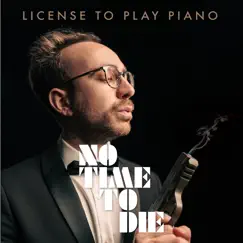 No Time to Die: License to Play Piano - EP by Costantino Carrara album reviews, ratings, credits