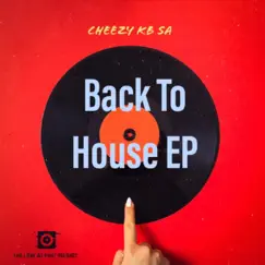 Back To House - Single by Cheezy KB SA album reviews, ratings, credits