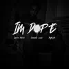 I'm Dope (feat. Demione Louis & BigRip9) - Single album lyrics, reviews, download