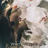 White Roses song lyrics