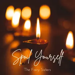 Spoil Yourself by The Fairy Sisters album reviews, ratings, credits