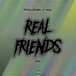 Real Friends (feat. Angel) [Remix] Song Lyrics