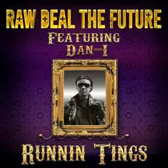 Runnin Tings - Single (feat. Dani) - Single by Raw Deal The Future album reviews, ratings, credits