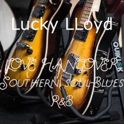 Love Hangover (Southern Soul R&B Blues) by Lucky Lloyd album reviews, ratings, credits