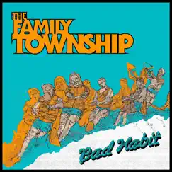 Bad Habit - Single by The Family Township album reviews, ratings, credits