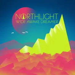 Wide Awake Dreamer - EP by Northlight album reviews, ratings, credits