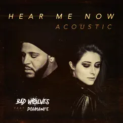 Hear Me Now (feat. DIAMANTE) [Acoustic] - Single by Bad Wolves album reviews, ratings, credits