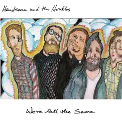We’re All the Same by Handsome and the Humbles album reviews, ratings, credits