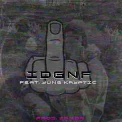 IDGNF (feat. Yung Kryptic & Zanda) Song Lyrics