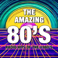 The Amazing 80's - Radio Hits of the 1980's by Various Artists album reviews, ratings, credits