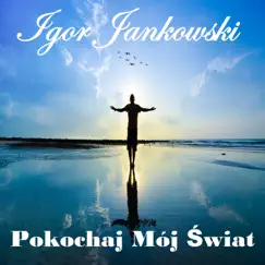 Pokochaj Mój Świat - Single by Iwona Witke & Igor Jankowski album reviews, ratings, credits