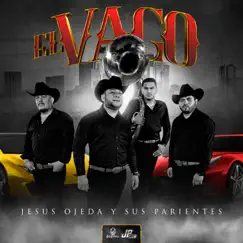 El Vago - Single by Jesús Ojeda y Sus Parientes album reviews, ratings, credits