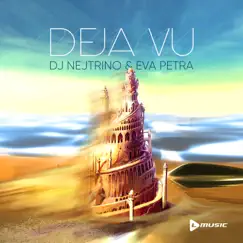 Deja Vu - Single by DJ Nejtrino & Eva Petra album reviews, ratings, credits
