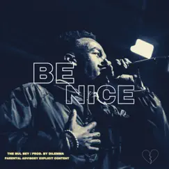 Be Nice - Single by The Bul Bey album reviews, ratings, credits