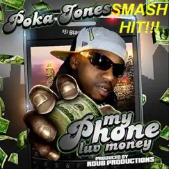 My Phone Luv Money - Single by Poka Jones album reviews, ratings, credits