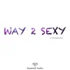 Way 2 Sexy (Instrumental) - Single album lyrics, reviews, download