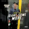 Heard They Want Some More - Single album lyrics, reviews, download