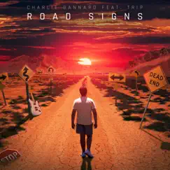 Road Signs (feat. Trip) - Single by Charlie Bannard album reviews, ratings, credits