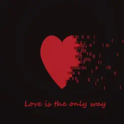 Love Is the Only Way - Single by Mark Adalbert album reviews, ratings, credits