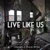Live Like Us - Single (feat. Zhane White) - Single album lyrics, reviews, download