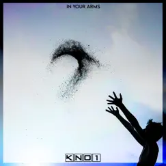 In Your Arms - Single by Kno.1 album reviews, ratings, credits