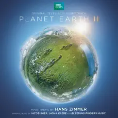 Planet Earth II (Original Television Soundtrack) by Hans Zimmer, Jacob Shea & Jasha Klebe album reviews, ratings, credits