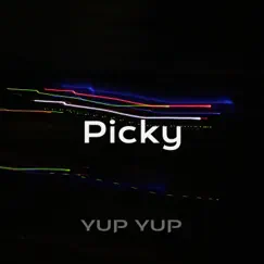 Picky - Single by YUP YUP album reviews, ratings, credits