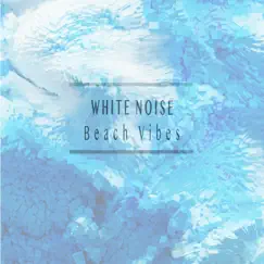 Beach Vibes by White Noise album reviews, ratings, credits