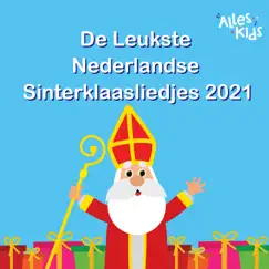 De Leukste Nederlandse Sinterklaasliedjes 2021 by Alles Kids, Sinterklaasliedjes Alles Kids & Kinderliedjes Om Mee Te Zingen album reviews, ratings, credits