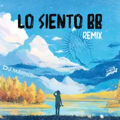 Lo Siento BB (Remix) - Single by Maxi Jayat & DJ Martin V album reviews, ratings, credits