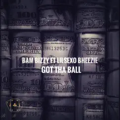 Got Tha Ball - Single by BamBizzy album reviews, ratings, credits