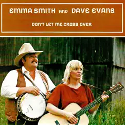 Don't Let Me Cross Over by Emma Smith & Dave Evans album reviews, ratings, credits