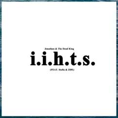 I.i.h.t.s. (feat. Stella & Zøe) - Single by Jonathan & the Dead King album reviews, ratings, credits