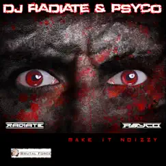Make It Noizzy - Single by DJ Radiate & Psyco album reviews, ratings, credits