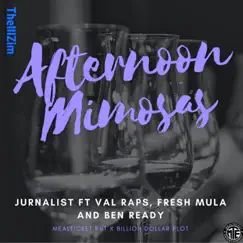 Afternoon Mimosas x Val Raps x Fresh Mula x Ben Ready (Chopped and Screwed) [TheIIIZim Remix] - Single by Jurnalist album reviews, ratings, credits