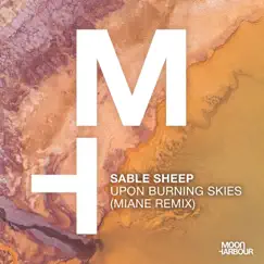 Upon Burning Skies (Miane Remix) - Single by Sable Sheep album reviews, ratings, credits