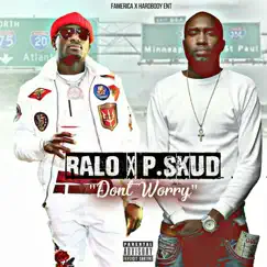 Don't Worry - Single by Ralo & P.Skud album reviews, ratings, credits