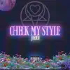 Check My Style - Single album lyrics, reviews, download