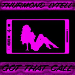 Got That Call - Single by Thurmond Lytell album reviews, ratings, credits