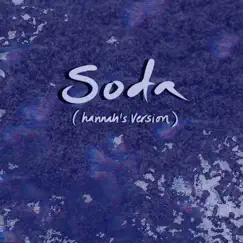 Soda (hannah's version) Song Lyrics