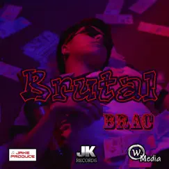 Brutal - Single by Brac album reviews, ratings, credits
