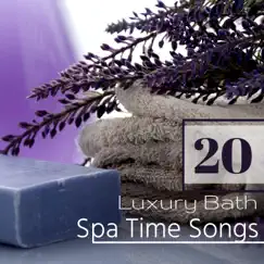 20 Luxury Bath Spa Time Songs by Luxury Lounge Café album reviews, ratings, credits