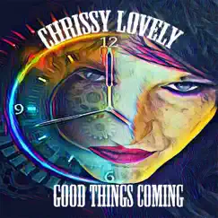 Good Things Coming - Single by Chrissy Lovely album reviews, ratings, credits