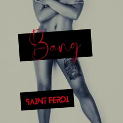 Bang - Single by Saint Ferdi album reviews, ratings, credits